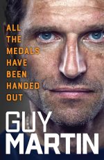 All the Medals Have Been Handed Out by Guy Martin 