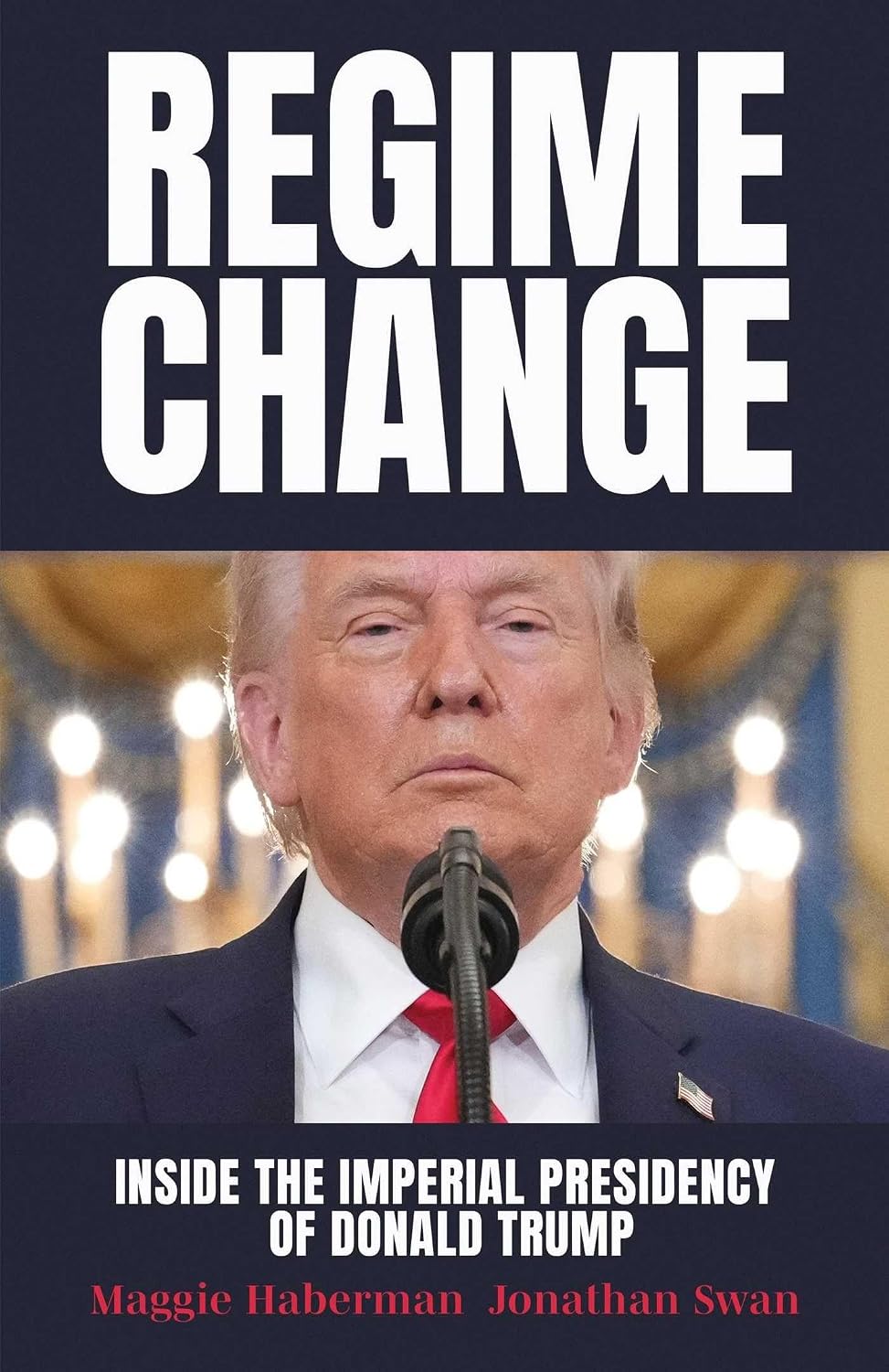 Regime Change by Maggie Haberman
