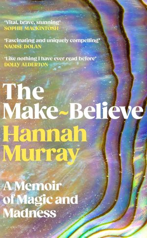 The Make-Believe by Hannah Murray